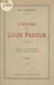 L'œuvre de Louis Pasteur