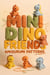 Mini Dino Friends