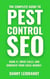The Complete Guide To Pest Control SEO: Rank #1, Drive Calls, and Dominate Your Local Market