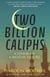 Two Billion Caliphs - A Vision of a Muslim Future