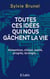 Toutes ces idées qui nous gâchent la vie - Alimentation, climat, santé, progrès, écologie...