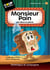 Monsieur Pain est dans le pétrin
