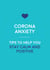 Corona-Anxiety - Tips to Help You Stay Calm and Positive