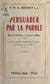 Persuader par la parole - Manuel d'initiation à la parole publique