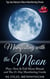 Manifesting with the Moon - Plus+ New & Full Moon Rituals and The 21-Day Manifesting Guide - Healing & Manifesting