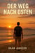 Der Weg nach Osten