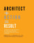 Architect + Action = Result, 2nd Edition
