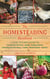 The Homesteading Handbook - A Back to Basics Guide to Growing Your Own Food, Canning, Keeping Chickens, Generating Your Own Energy, Crafting, Herbal Medicine, and More