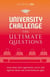 University Challenge: The Ultimate Questions - Over 3000 Brand-new Quiz Questions from the Hit BBC TV Show