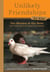 Unlikely Friendships for Kids: The Monkey & the Dove - And Four Other Stories of Animal Friendships