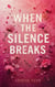 When the Silence Breaks