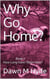 How Long Have I Been Here? - Why Go Home?, #1