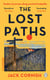 The Lost Paths - A History of How We Walk From Here To There, Longlisted for The Wainwright Prize for Nature Writing, 2024