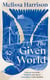 The Given World - The extraordinary new novel of connection, belonging and loss from the award-winning author of All Among the Barley