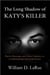 The Long Shadow of Katy's Killer: Parole Hearings and Other Updates to 'A Stranger Killed Katy' - The Murder of Katy Hawelka, #2