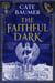 The Faithful Dark - The Sunday Times bestselling unforgettable and darkly gothic mystery set in a holy city on the brink of destruction