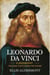 Leonardo Da Vinci, A Biography: The Mind That Shaped the Future