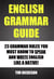 English Grammar Guide - 23 Grammar Rules You Must Know To Speak and Write English Like A Native