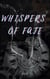 Whispers of Fate