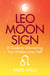Leo Moon Sign - A Guide to Discovering Your Hidden Inner Self