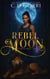 Rebel Moon: A Grazi Kelly Novel 3 - A Grazi Kelly Novel, #3