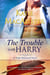 The Trouble With Harry - Noble Historical Series, #3