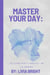 Master Your Day: The Ultimate Guide to Productivity and Time Management
