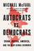 Autocrats vs. Democrats - China, Russia, America, and the New Global Disorder