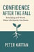 Confidence After the Fall: Rebuilding Self-Worth When Life Knocks You Down