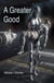 A Greater Good - Daedalus Group, #1