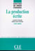La production écrite - Didactique des langues étrangères - Ebook