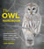 The Owl Handbook - Investigating the Lives, Habits, and Importance of These Enigmatic Birds