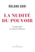 La nudité du pouvoir - Comprendre le moment Macron