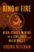 Ring of Fire - High-Stakes Mining in a Lowlands Wilderness