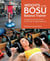 Weights on the BOSU® Balance Trainer - Strengthen and Tone All Your Muscles with Unstable Workouts