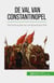 De val van Constantinopel - Het brute einde van het Byzantijnse Rijk