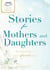 A Cup of Comfort Stories for Mothers and Daughters - Celebrating a very special bond