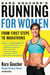 Kara Goucher's Running for Women - From First Steps to Marathons