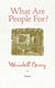 What Are People For? - Essays