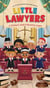 Little Lawyers: A Kids Guide to Becoming a Lawyer - Little Lawyers: A Kids Guide to Becoming a Lawyer, #1