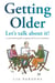 Getting Older - Let's Talk About It!