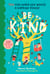 Be Kind - You Can Make the World a Happier Place! 125 Kind Things to Say & Do