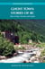 Ghost Town Stories of BC - Tales of Hope, Heroism and Tragedy