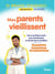 Mes parents vieillissent - Les conseils d'un gériatre pour accompagner un proche âgé au quotidien