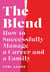 The Blend - How to Successfully Manage a Career and a Family