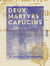 Deux martyrs capucins - Les bienheureux Agathange de Vendôme et Cassien de Nantes