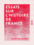 Essais sur l'histoire de France