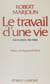 Le Travail d'une vie - Mémoires (1911-1986)