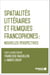 Spatialités littéraires et filmiques francophones - Nouvelles perspectives