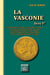La Vasconie (Livre 1) - Etude historique et critique sur les origines du royaume de Navarre, du duché de Gascogne, des comtés de Comminges, d'Aragon, de Foix, de Bigorre, d'Alava et de Biscaye, de la vicomté de Béarn et...